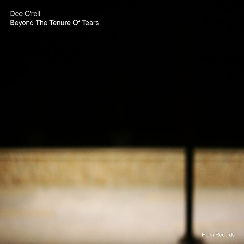 Beyond The Tenure of Tears - Dee C'rell
