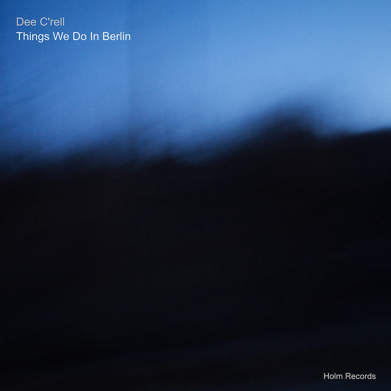 Things We Do In Berlin - Dee C'rell